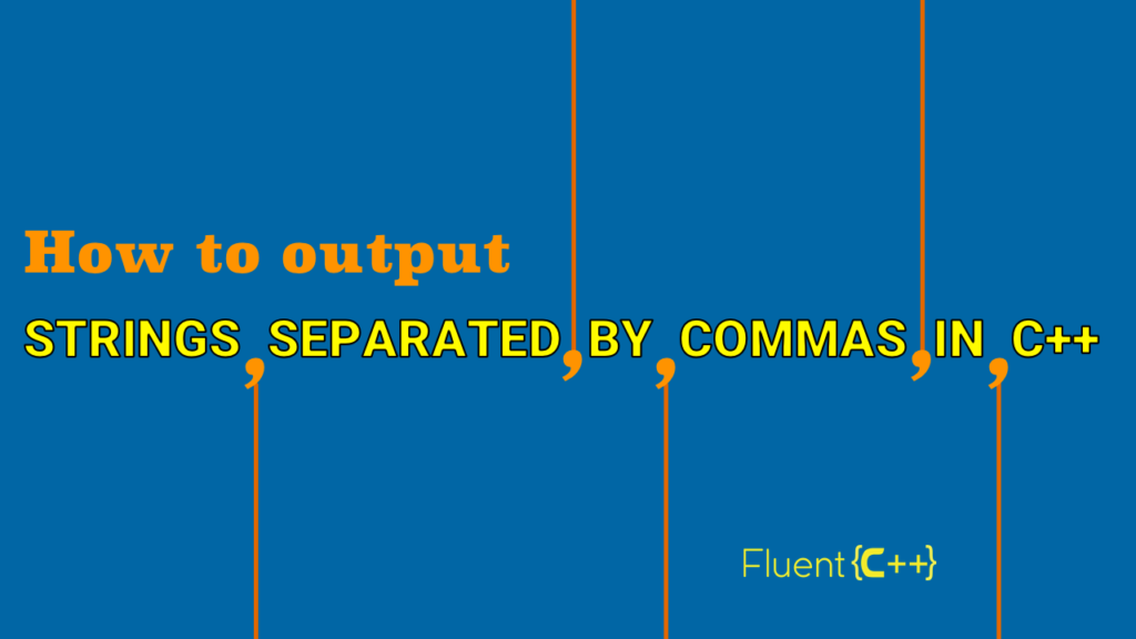 how-to-output-strings-separated-by-commas-in-c-fluent-c