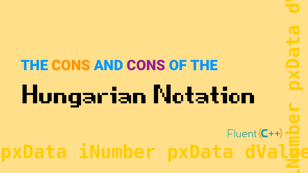 The Cons and Cons of the Hungarian Notation - Fluent C++